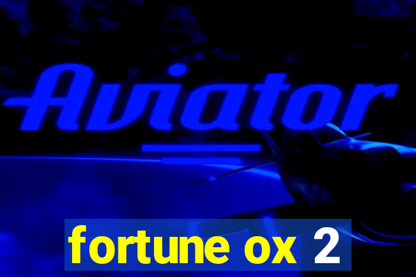 fortune ox 2